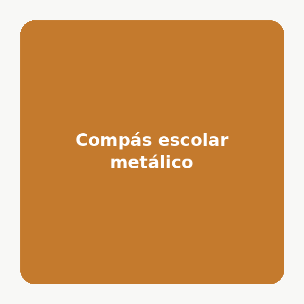 Compás escolar metálico