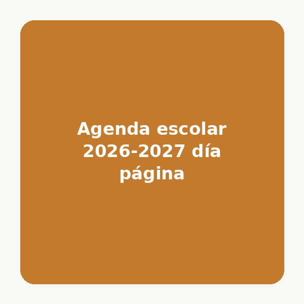Agenda escolar 2026-2027 día página