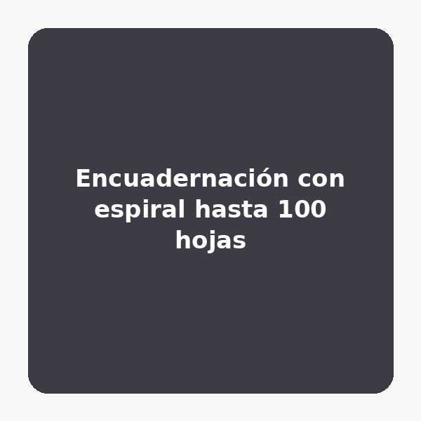 Encuadernación con espiral hasta 100 hojas